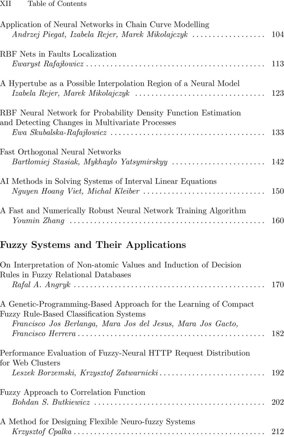 .. 123 RBF Neural Network for Probability Density Function Estimation and Detecting Changes in Multivariate Processes Ewa Skubalska-Rafaj lowicz.