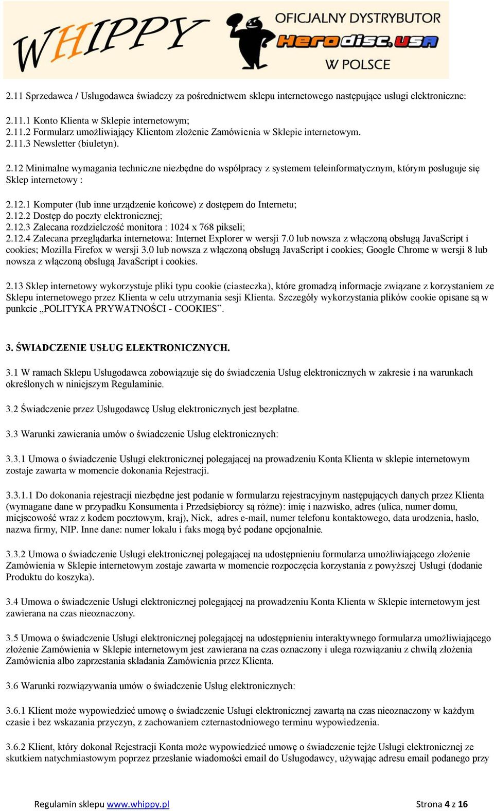 12.2 Dostęp do poczty elektronicznej; 2.12.3 Zalecana rozdzielczość monitora : 1024 x 768 pikseli; 2.12.4 Zalecana przeglądarka internetowa: Internet Explorer w wersji 7.