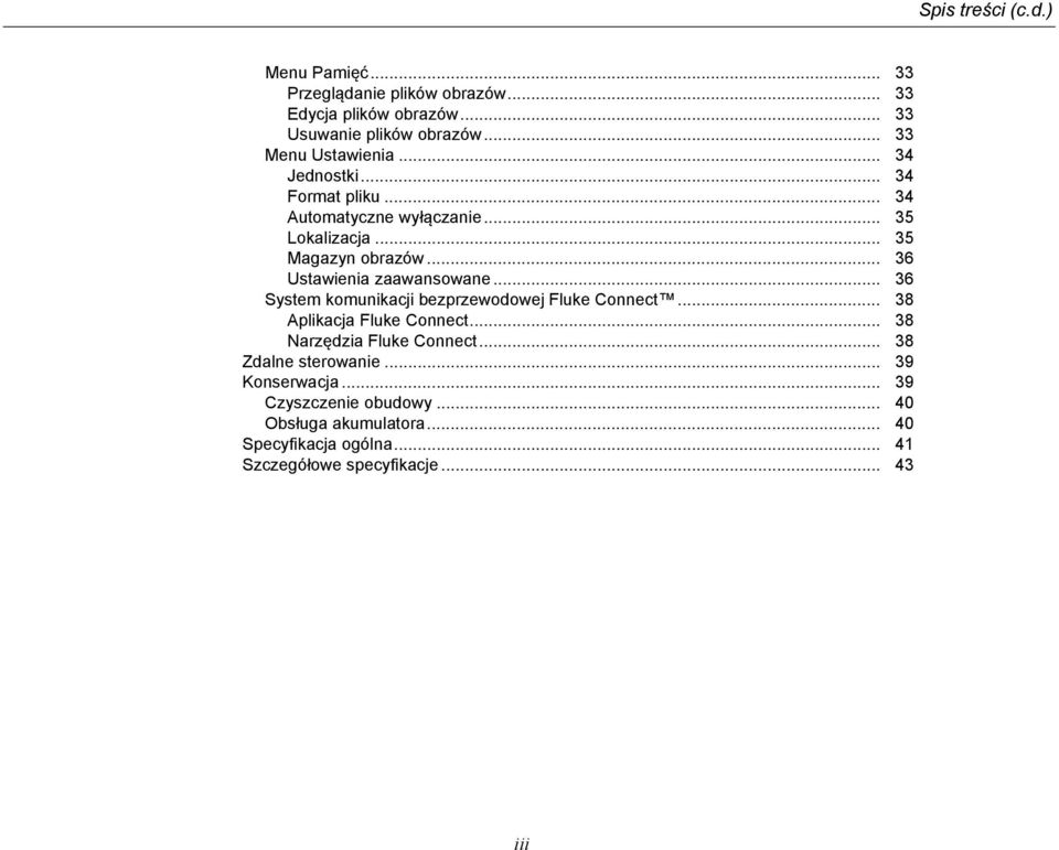 .. 36 Ustawienia zaawansowane... 36 System komunikacji bezprzewodowej Fluke Connect... 38 Aplikacja Fluke Connect.