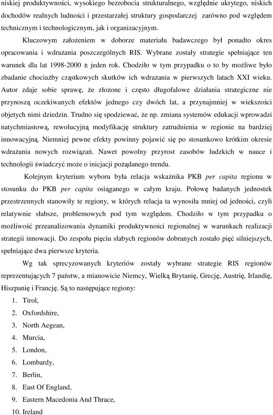 Wybrane zostały strategie spełniające ten warunek dla lat 1998-2000 ± jeden rok.