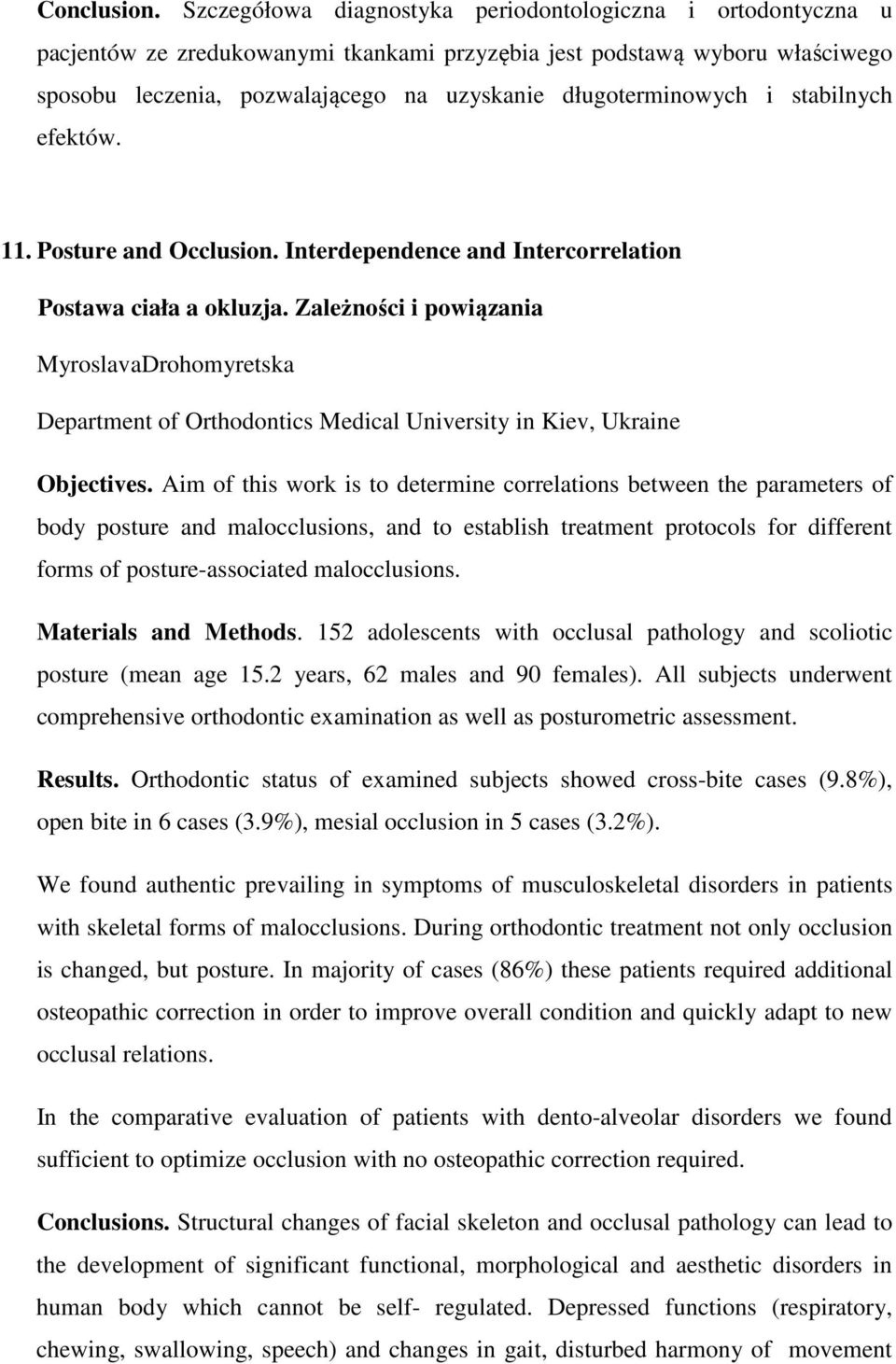 długoterminowych i stabilnych efektów. 11. Posture and Occlusion. Interdependence and Intercorrelation Postawa ciała a okluzja.