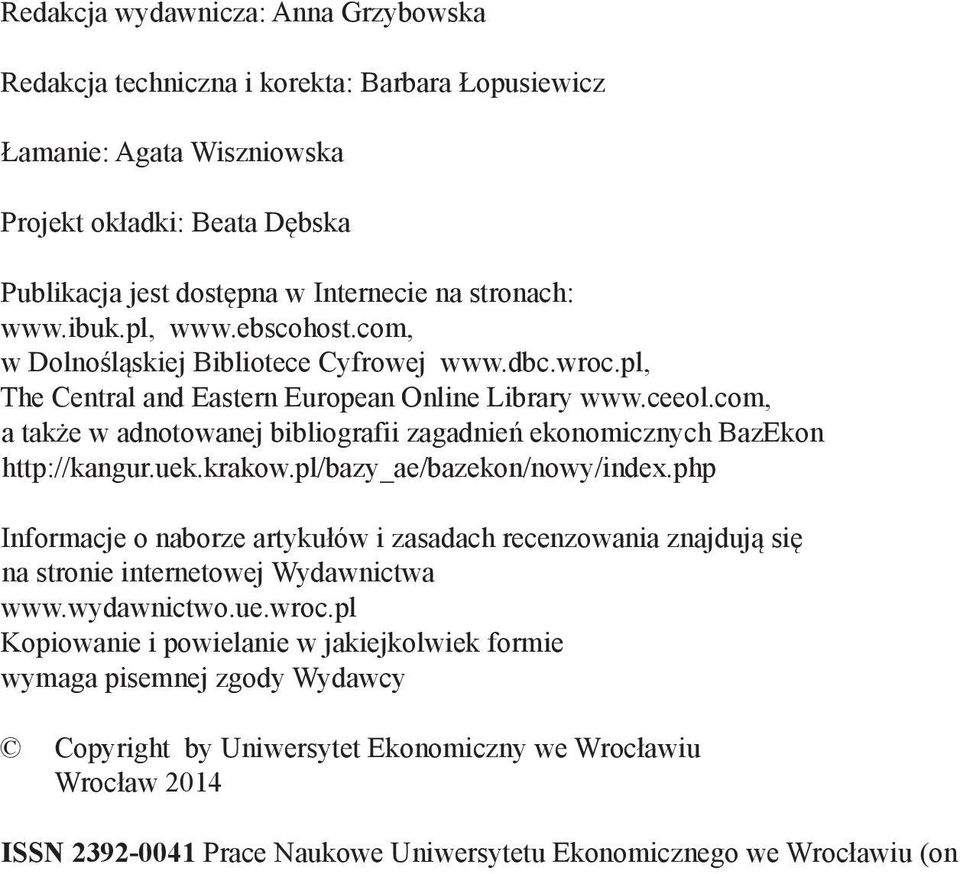 com, a także w adnotowanej bibliografii zagadnień ekonomicznych BazEkon http://kangur.uek.krakow.pl/bazy_ae/bazekon/nowy/index.