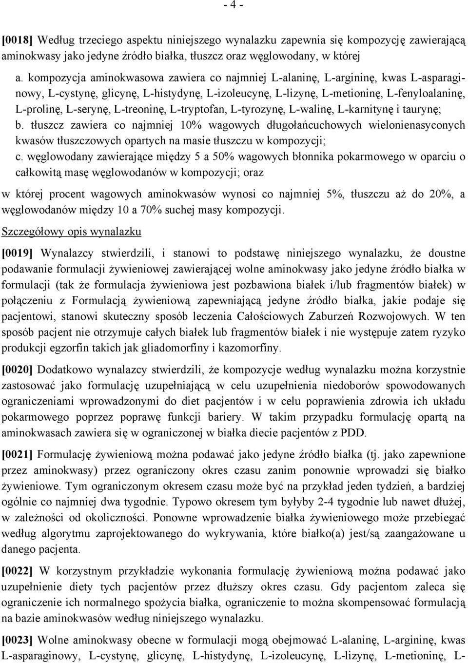 L-treoninę, L-tryptofan, L-tyrozynę, L-walinę, L-karnitynę i taurynę; b.