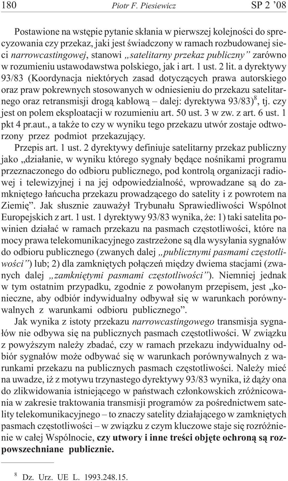 przekaz publiczny zarówno w rozumieniu ustawodawstwa polskiego, jak i art. 1 ust. 2 lit.