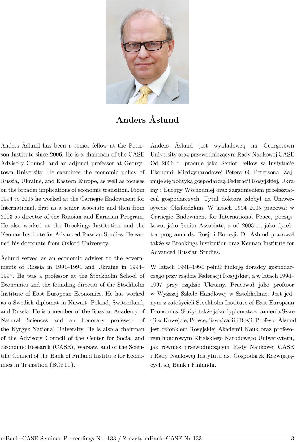 From 1994 to 2005 he worked at the Carnegie Endowment for International, first as a senior associate and then from 2003 as director of the Russian and Eurasian Program.