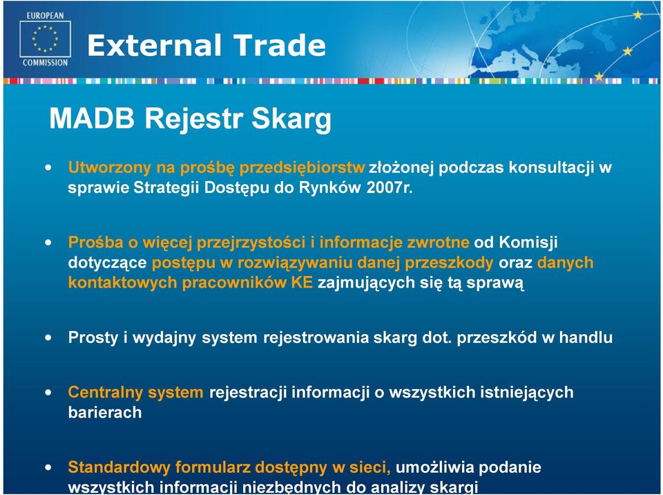 pracowników KE zajmujących się tą sprawą Prosty i wydajny system rejestrowania skarg dot.