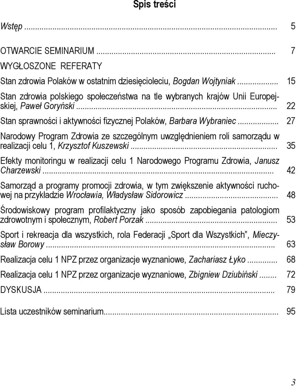.. 27 Narodowy Program Zdrowia ze szczególnym uwzględnieniem roli samorządu w realizacji celu 1, Krzysztof Kuszewski.
