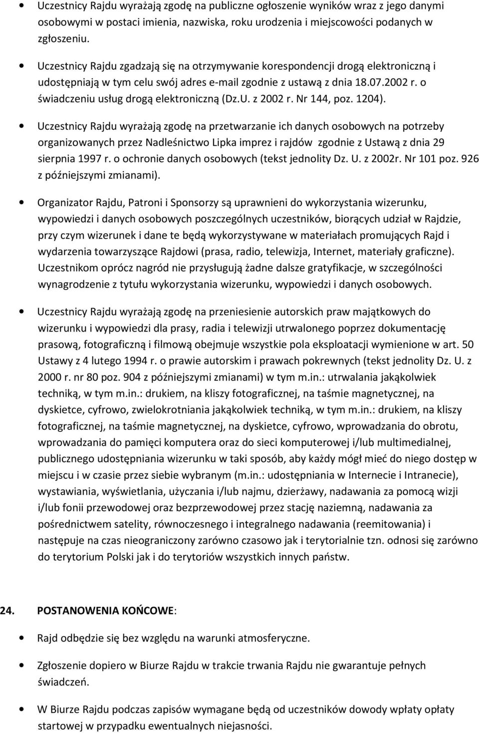 o świadczeniu usług drogą elektroniczną (Dz.U. z 2002 r. Nr 144, poz. 1204).