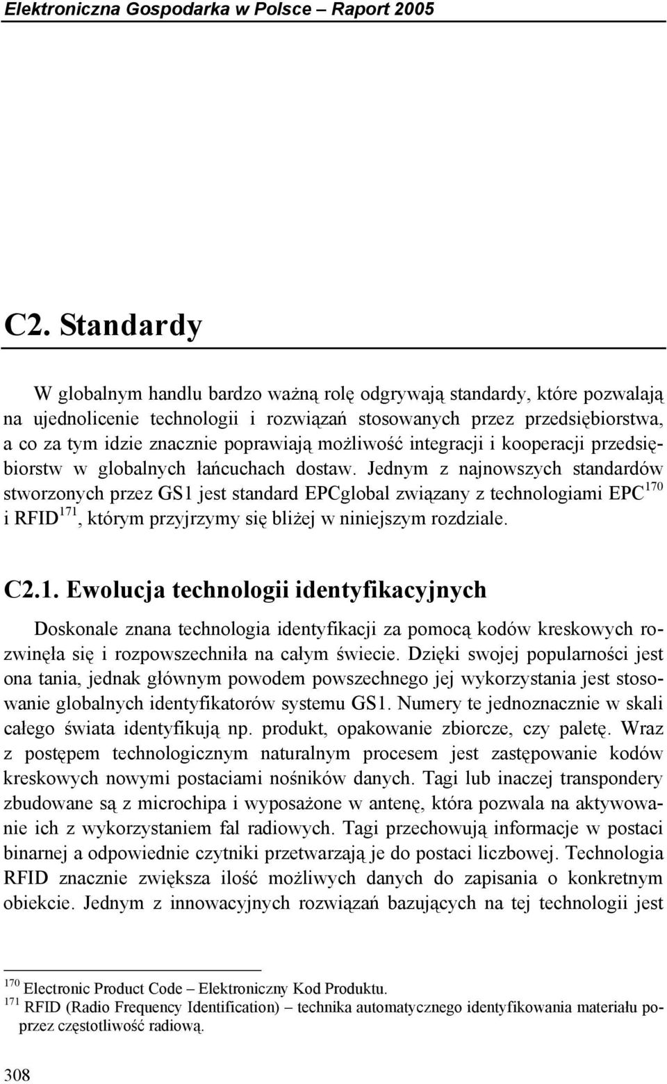 Każdy z serwisów wyposażony został w wyszukiwarkę, która pozwala na szybkie i sprawne przejrzenie oferty i wybór produktu, który spełnia najwięcej oczekiwań klienta. C2.