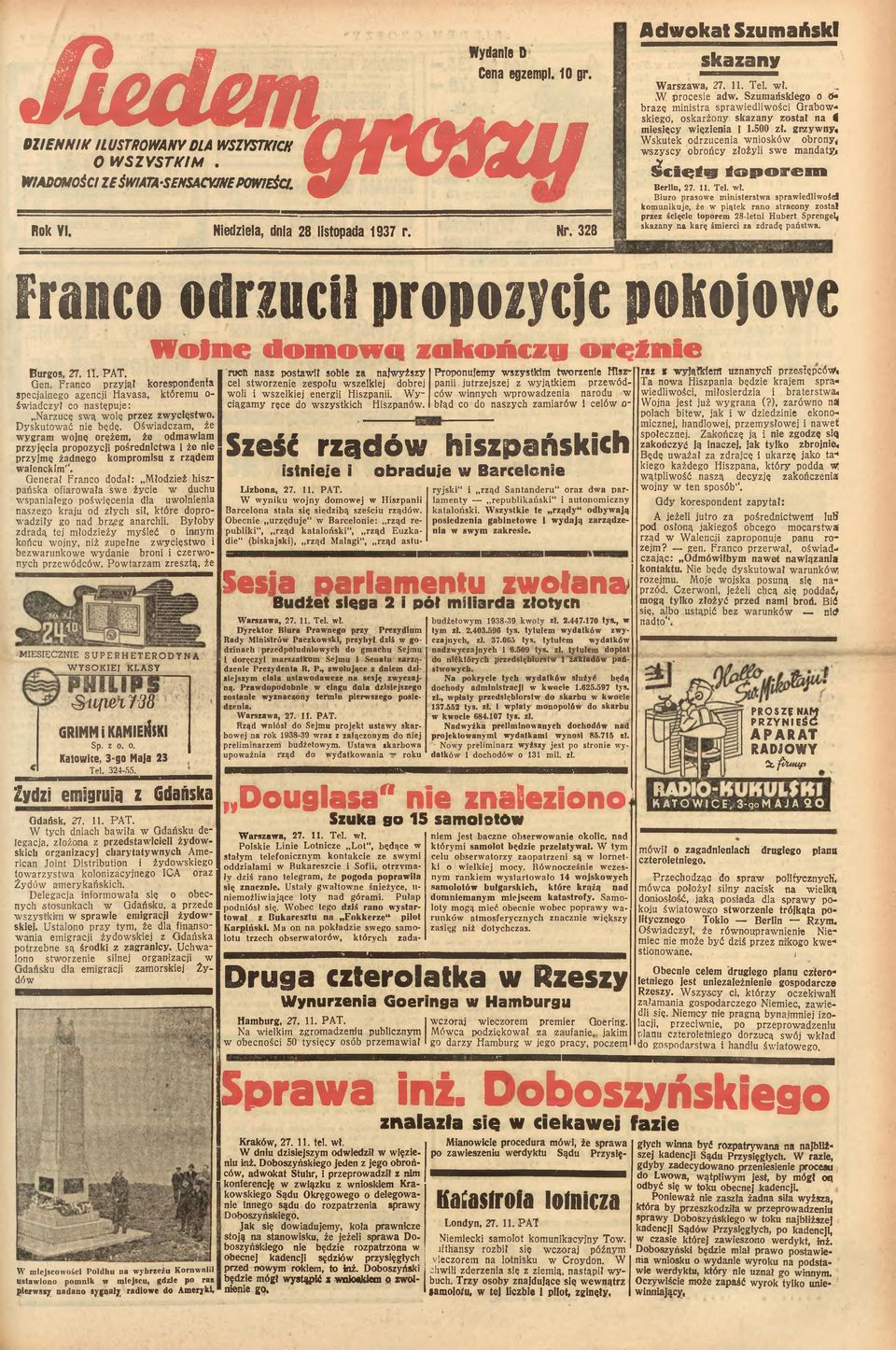 500 zł. grzyw ny. Wskutek odrzucenia wniosków y obrony, wszyscy obrońcy złożyli swe mandaty, Ś c l «? r i y r t o p o r o m Berlin, 27. 11. Tel. wł.