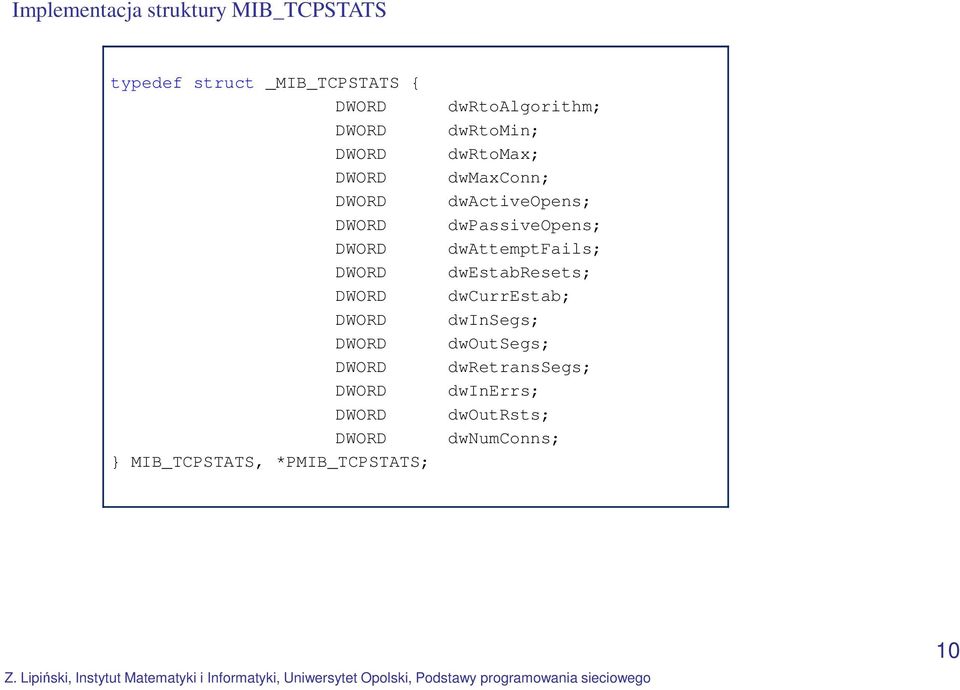 dwmaxconn; dwactiveopens; dwpassiveopens; dwattemptfails; dwestabresets;