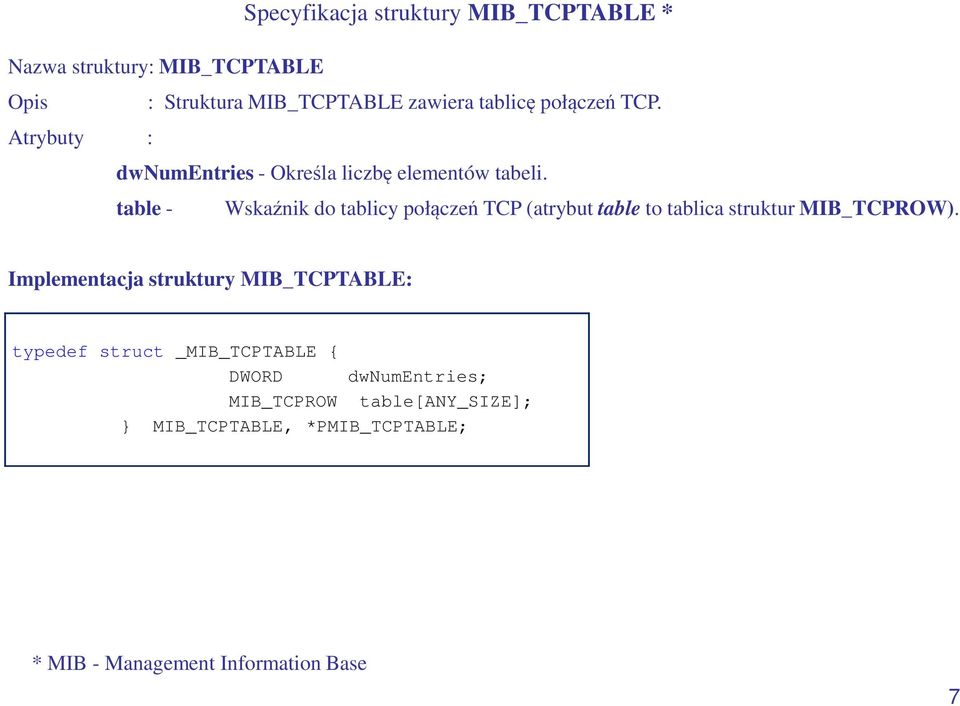 table - Wskaźnik do tablicy połączeń TCP (atrybut table to tablica struktur MIB_TCPROW).