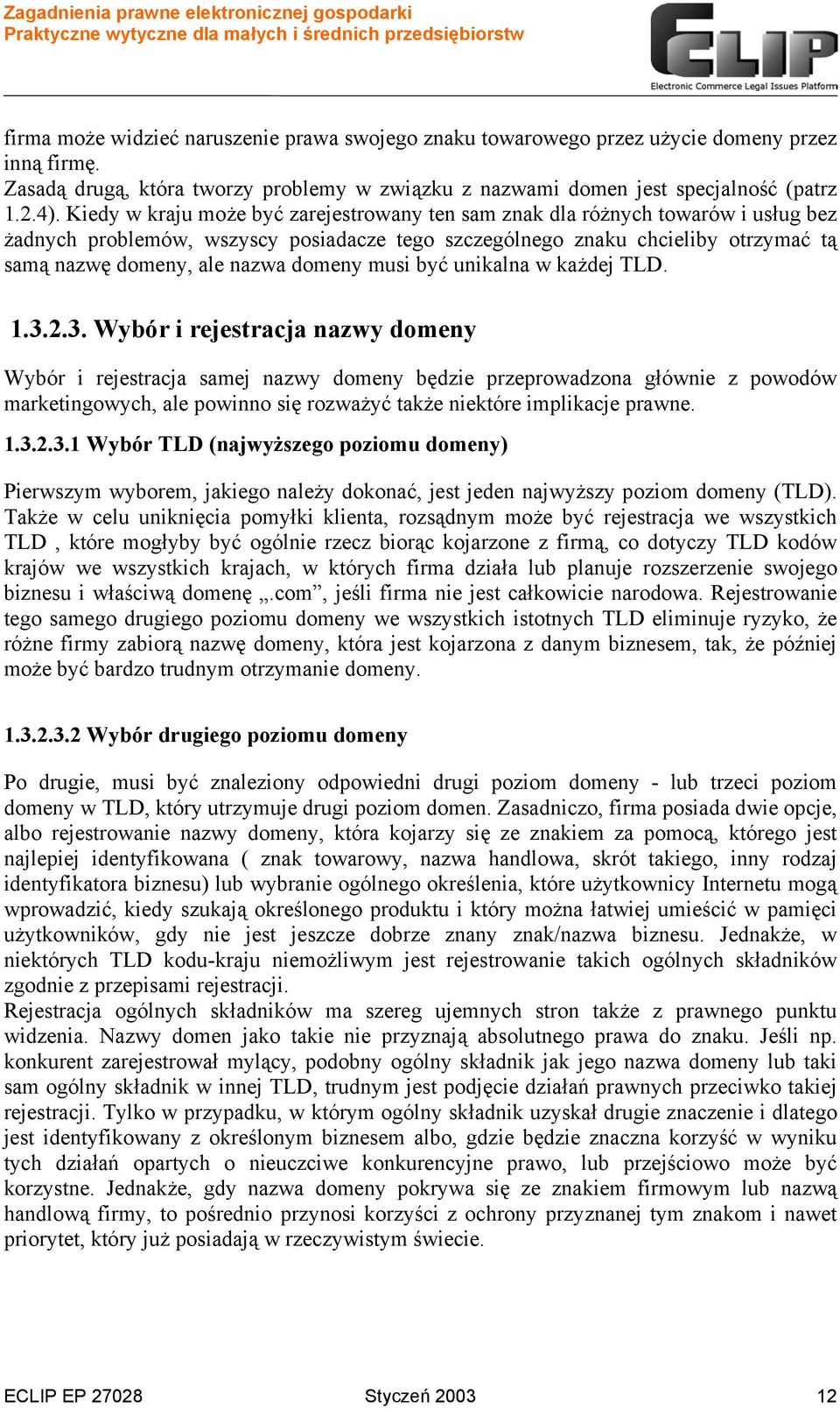 domeny musi być unikalna w każdej TLD. 1.3.