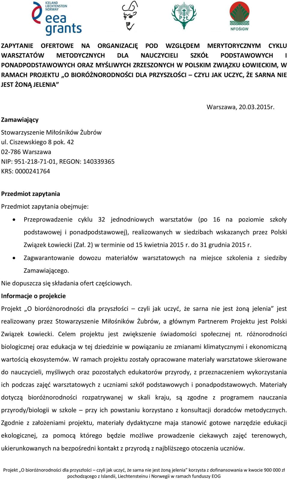 42 02-786 Warszawa NIP: 951-218-71-01, REGON: 140339365 KRS: 0000241764 Warszawa, 20.03.2015r.