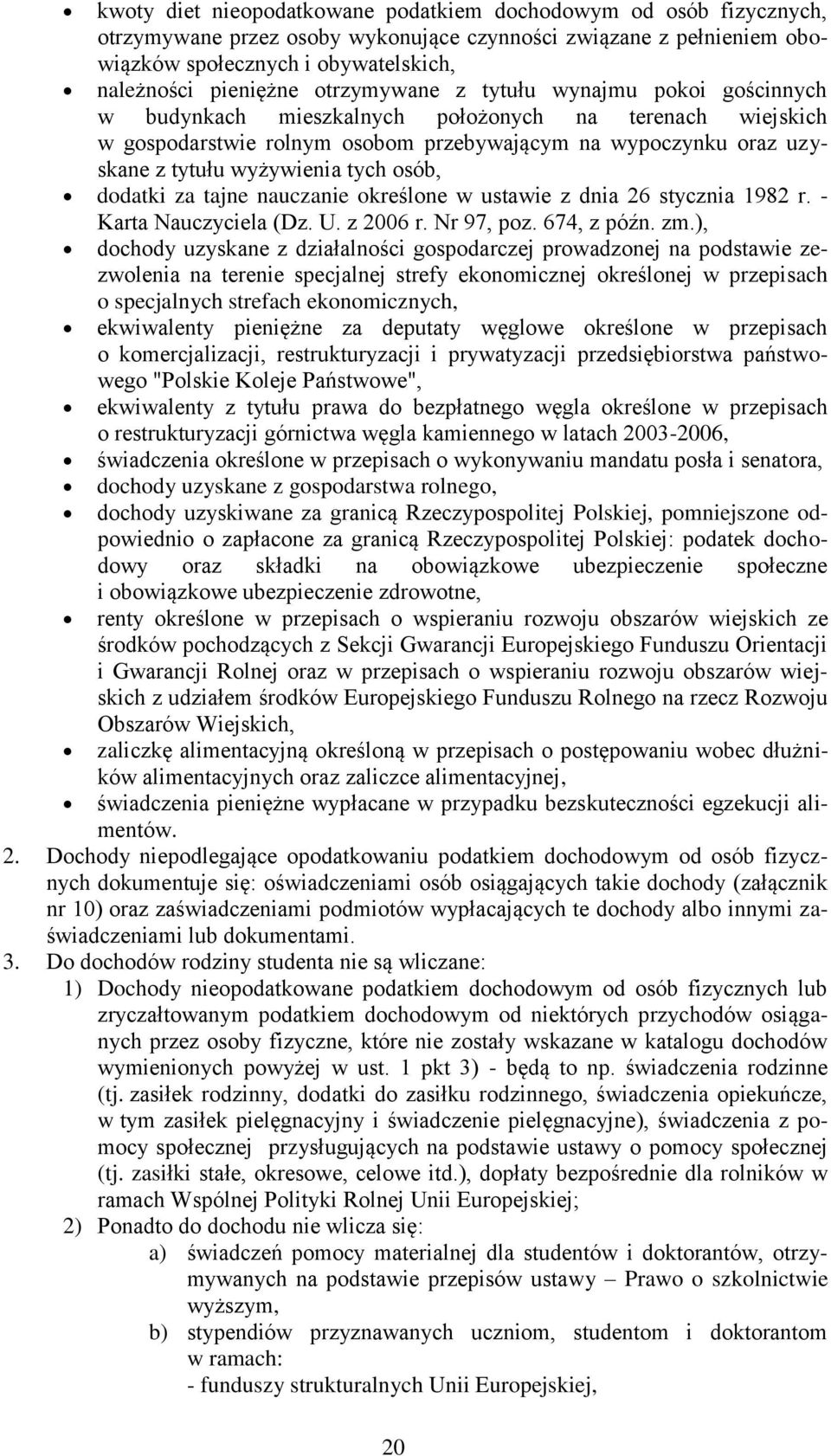 tych osób, dodatki za tajne nauczanie określone w ustawie z dnia 26 stycznia 1982 r. - Karta Nauczyciela (Dz. U. z 2006 r. Nr 97, poz. 674, z późn. zm.