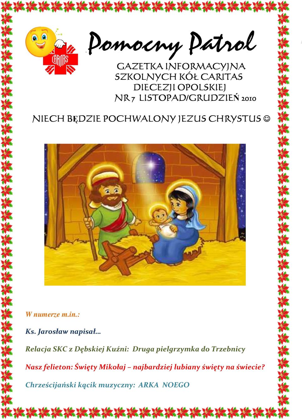 GRUDZIEŃ 2010 NIECH BĘDZIE POCHWALONY JEZUS CHRYSTUS W numerze m.in.: Ks.