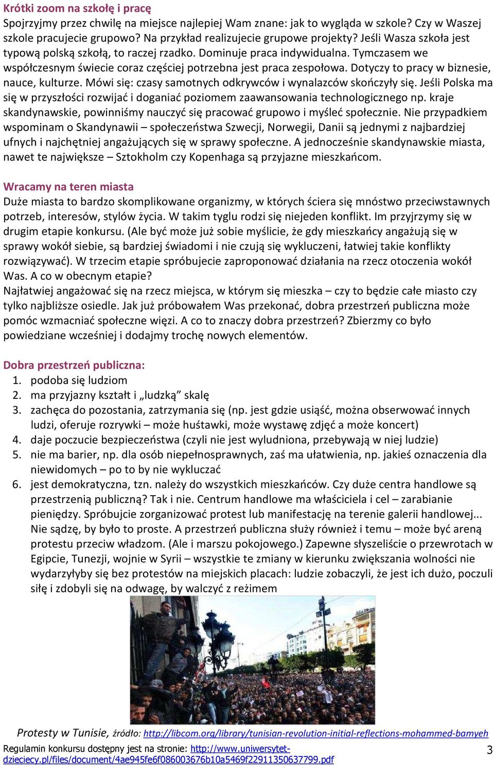 Dotyczy to pracy w biznesie, nauce, kulturze. Mówi się: czasy samotnych odkrywców i wynalazców skończyły się.