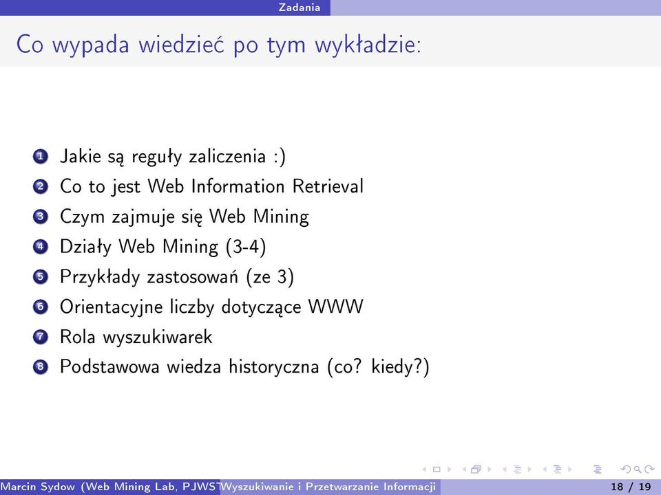 zastosowa«(ze 3) 6 Orientacyjne liczby dotycz ce WWW 7 Rola wyszukiwarek 8 Podstawowa wiedza