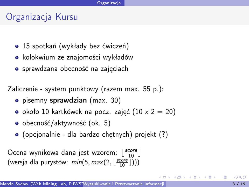 zaj (10 x 2 = 20) obecno± /aktywno± (ok. 5) (opcjonalnie - dla bardzo ch tnych) projekt (?