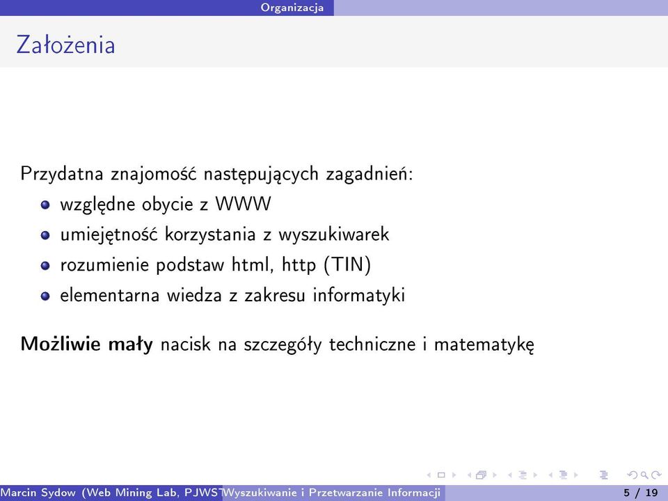 elementarna wiedza z zakresu informatyki Mo»liwie maªy nacisk na szczegóªy techniczne