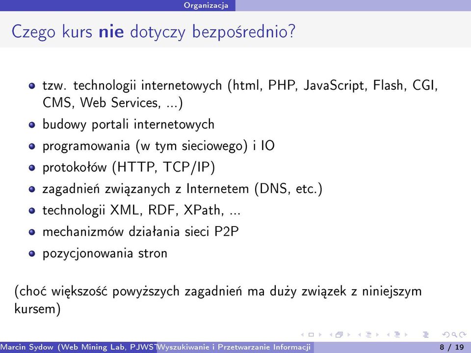 ..) budowy portali internetowych programowania (w tym sieciowego) i IO protokoªów (HTTP, TCP/IP) zagadnie«zwi zanych z Internetem