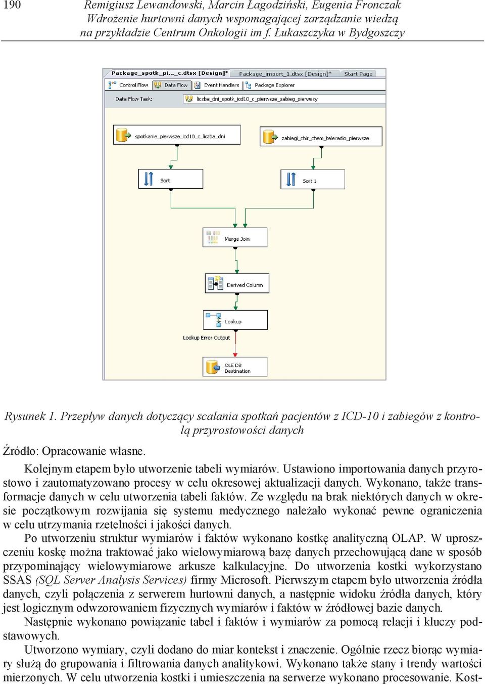 Ustawiono importowania danych przyrostowo i zautomatyzowano procesy w celu okresowej aktualizacji danych. Wykonano, tak e transformacje danych w celu utworzenia tabeli faktów.