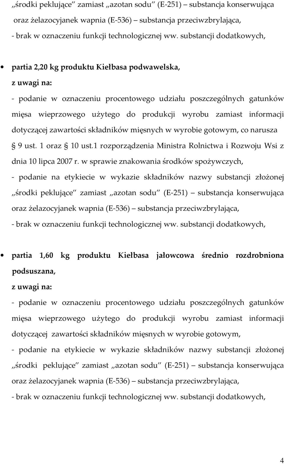 1 rozporządzenia Ministra Rolnictwa i Rozwoju Wsi z dnia 10 lipca 2007 r.