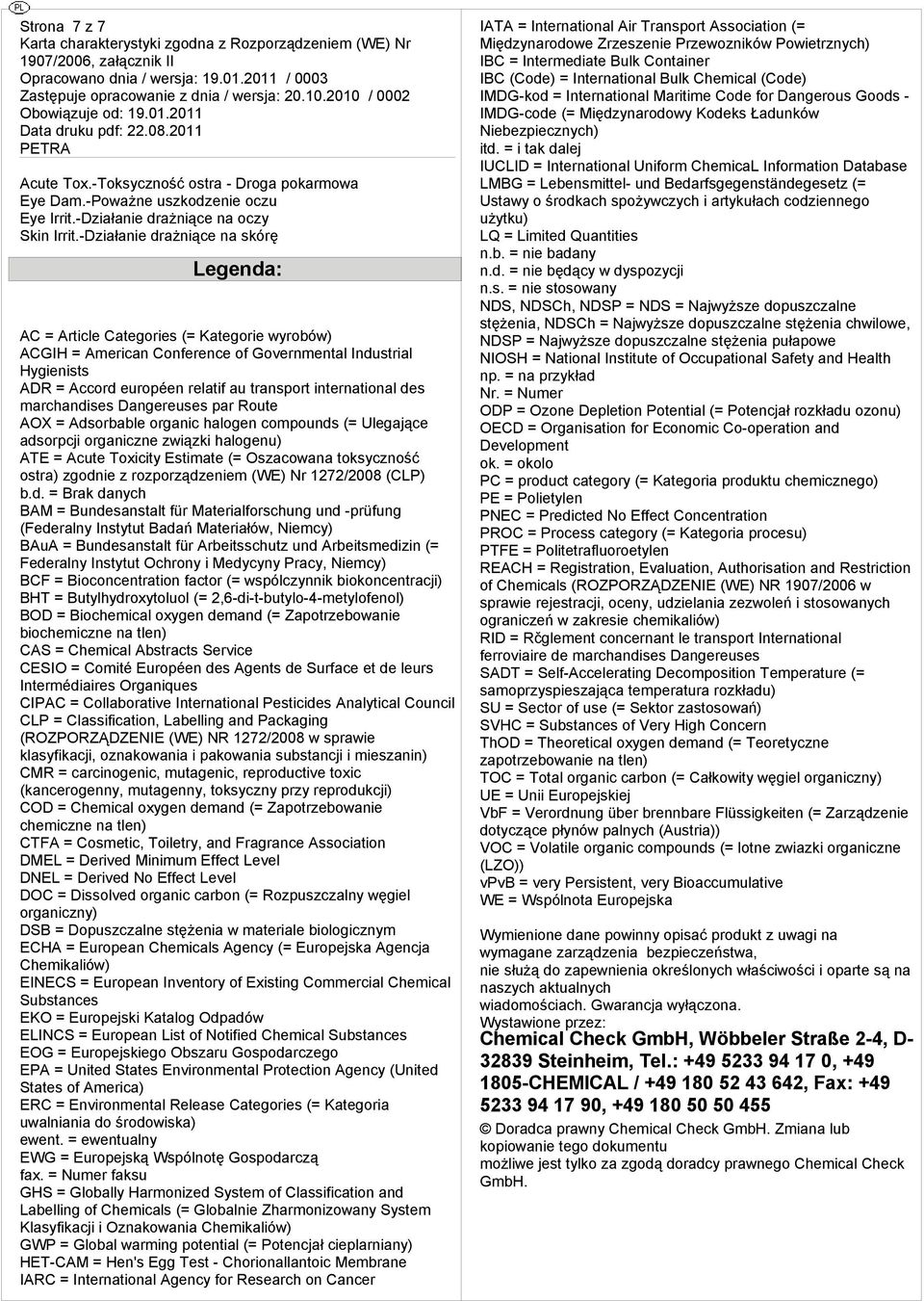 -ziłnie drżniące n skórę Leend: AC = Article Cteories (= Kteorie wyrobów) ACGIH = Aericn Conference of Governentl Industril Hyienists AR = Accord européen reltif u trnsport interntionl des rcndises