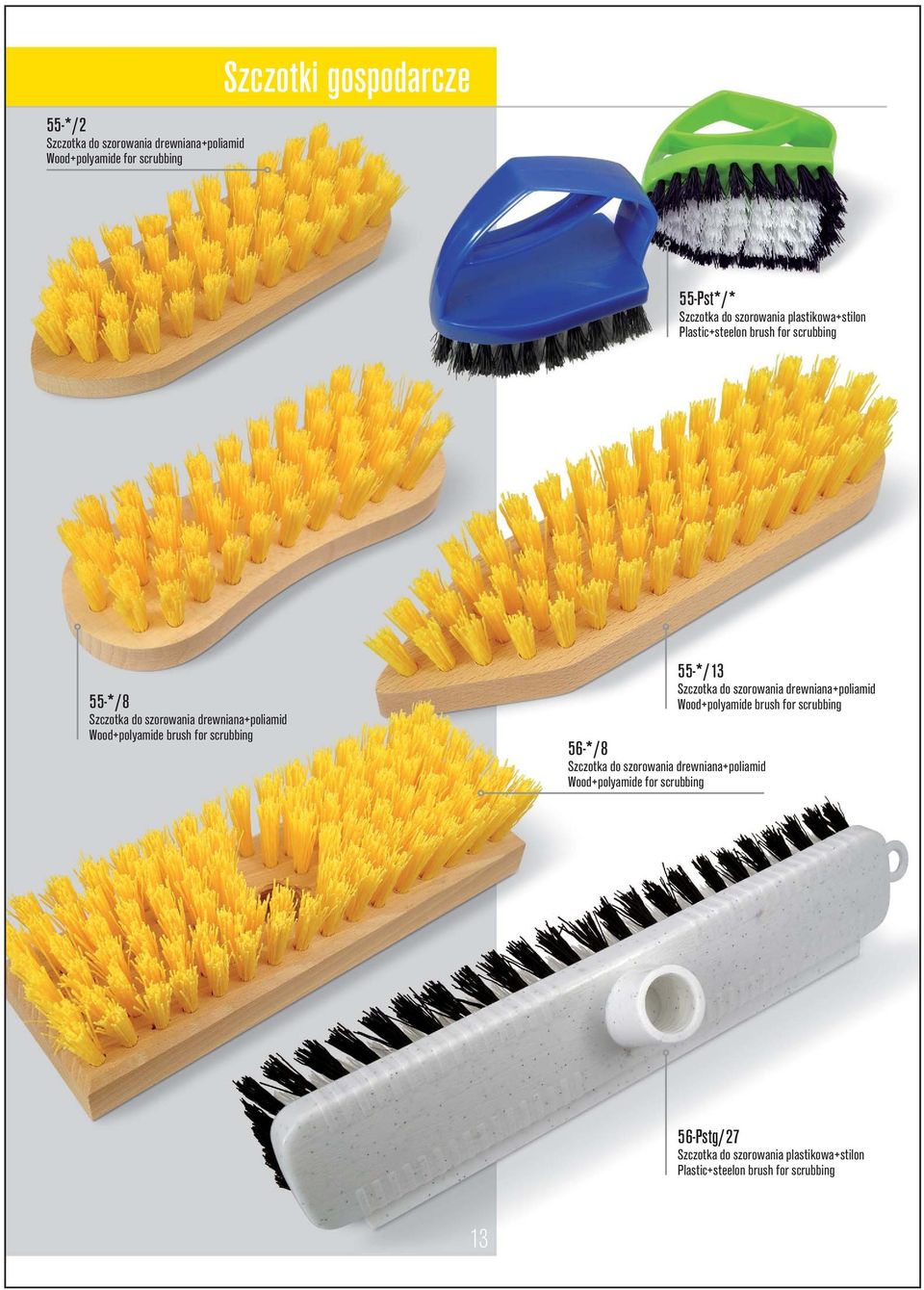 brush for scrubbing 56-*/8 Szczotka do szorowania drewniana+poliamid Wood+polyamide for scrubbing 55-*/13 Szczotka do szorowania