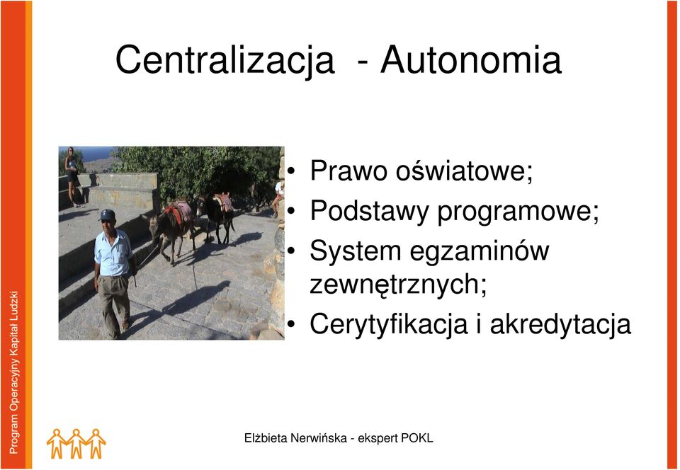 programowe; System egzaminów