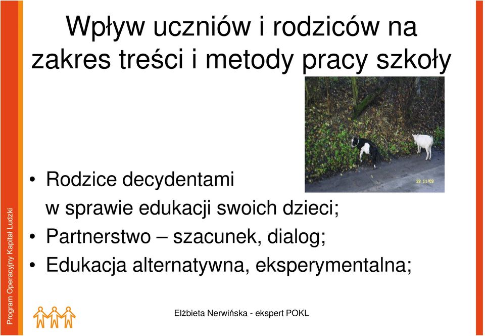 sprawie edukacji swoich dzieci; Partnerstwo