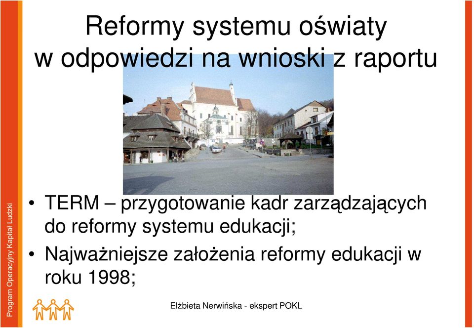 zarządzających do reformy systemu edukacji;