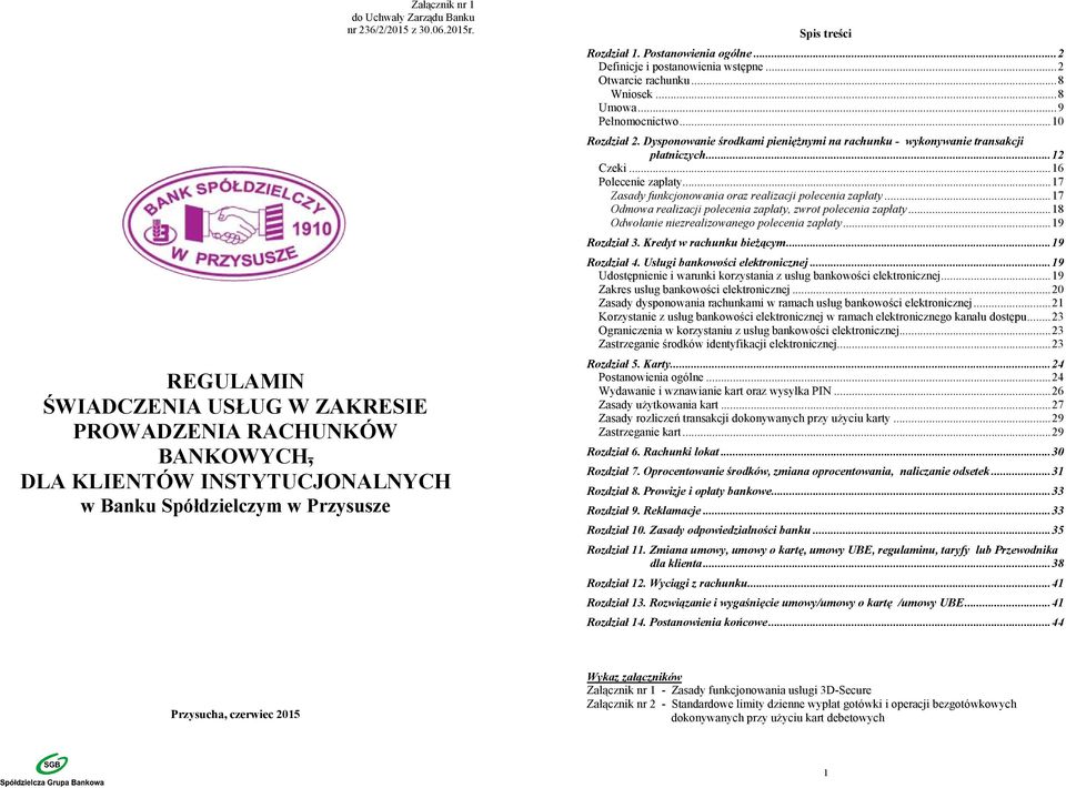 .. 2 Definicje i postanowienia wstępne... 2 Otwarcie rachunku... 8 Wniosek... 8 Umowa... 9 Pełnomocnictwo... 10 Rozdział 2.