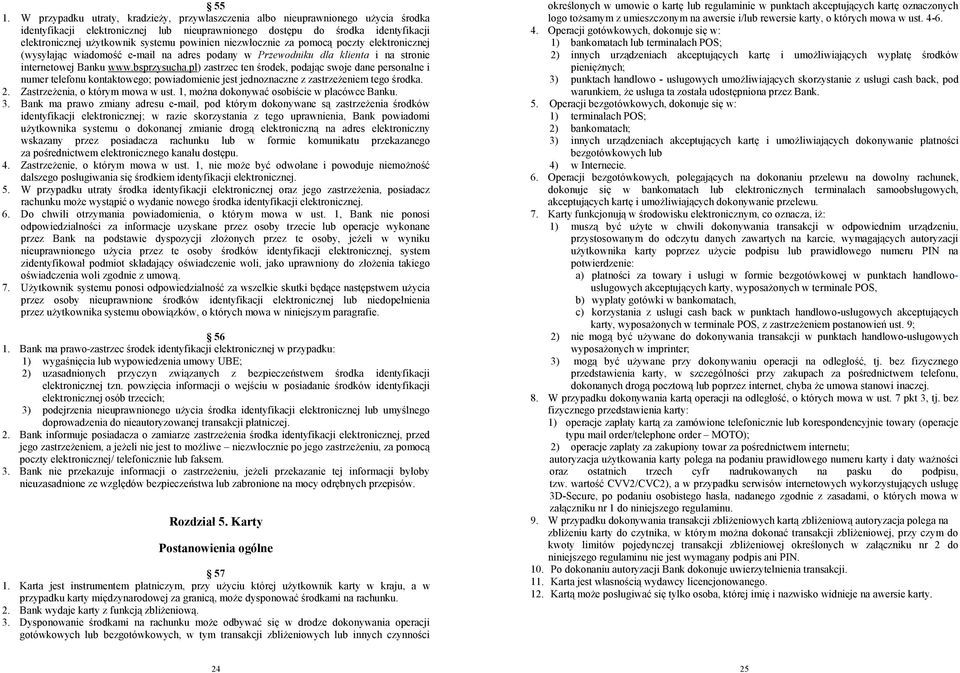 pl) zastrzec ten środek, podając swoje dane personalne i numer telefonu kontaktowego; powiadomienie jest jednoznaczne z zastrzeżeniem tego środka. 2. Zastrzeżenia, o którym mowa w ust.