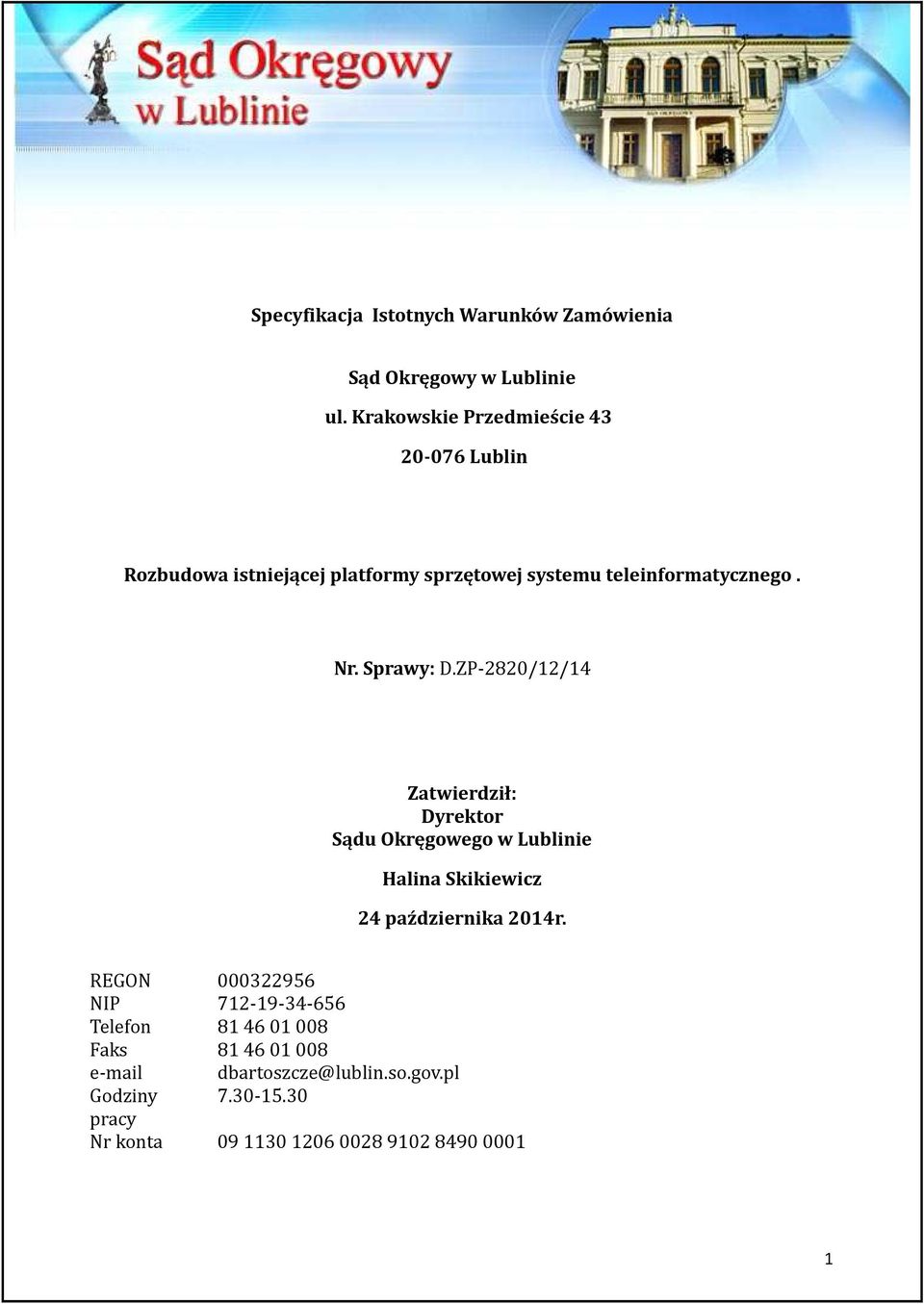 Sprawy: D.ZP-2820/12/14 Zatwierdził: Dyrektor Sądu Okręgowego w Lublinie Halina Skikiewicz 24 października 2014r.