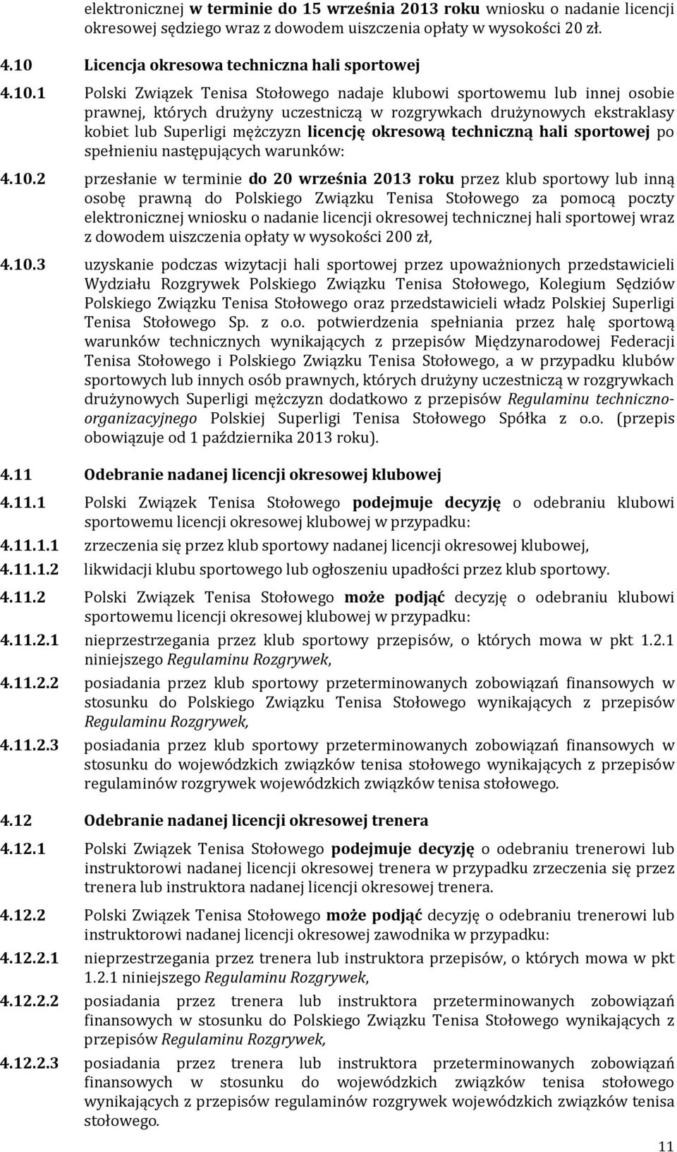 okresową techniczną hali sportowej po spełnieniu następujących warunków: 4.10.