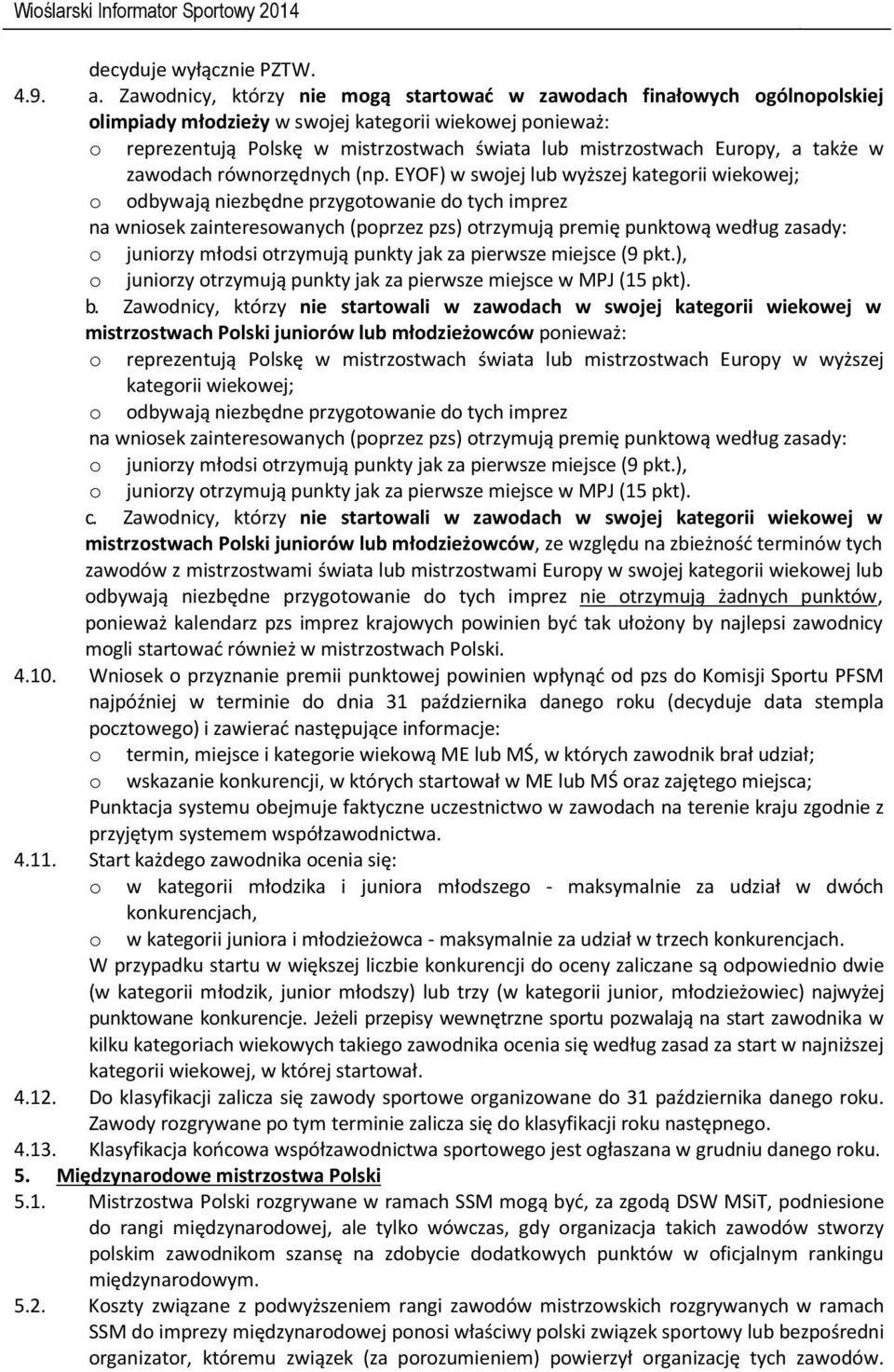 Europy, a także w zawodach równorzędnych (np.