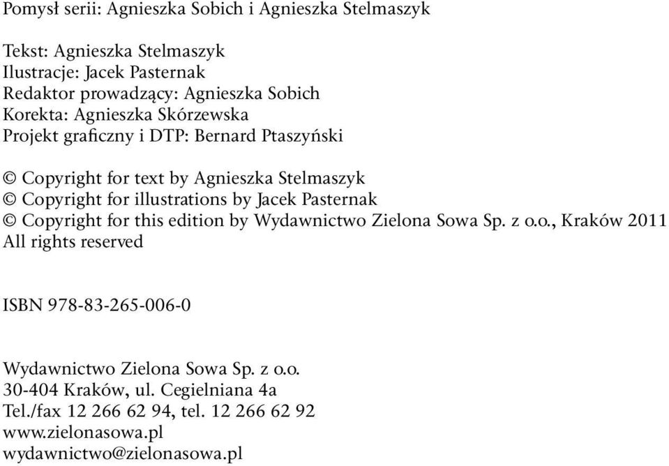 Jacek Pasternak Copyright for this edition by Wydawnictwo Zielona Sowa Sp. z o.o., Kraków 2011 All rights reserved ISBN 978-83-265-006-0 Wydawnictwo Zielona Sowa Sp.