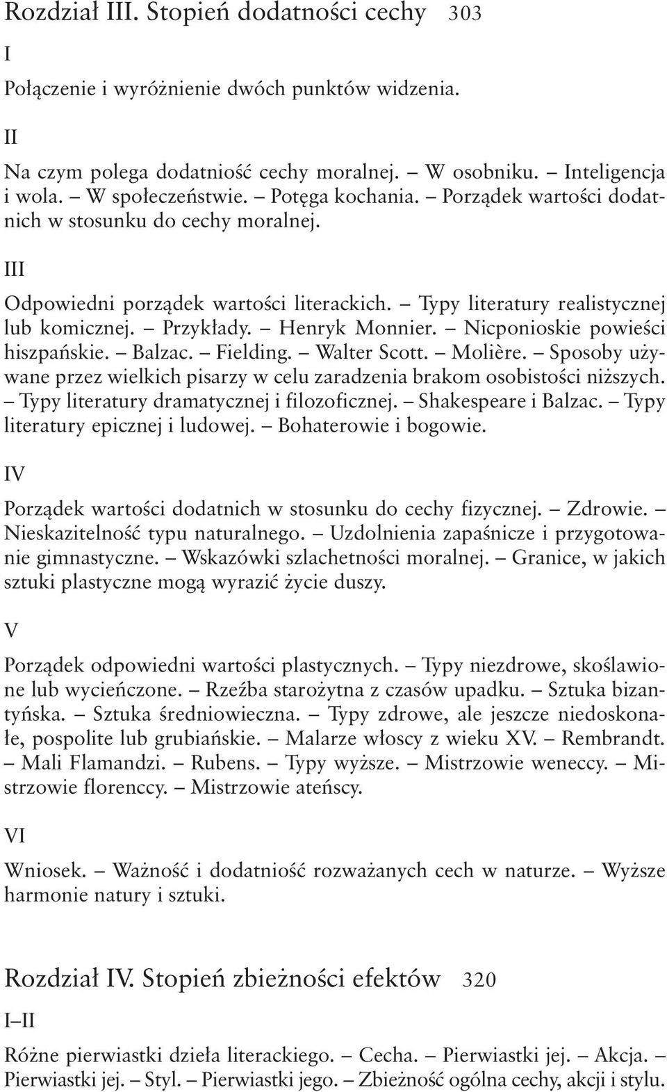 Nicponioskie powieści hiszpańskie. Balzac. Fielding. Walter Scott. Molière. Sposoby używane przez wielkich pisarzy w celu zaradzenia brakom osobistości niższych.