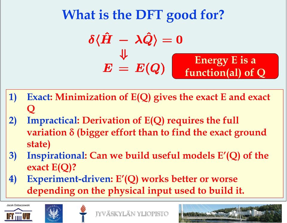 Impractical: Derivation of E(Q) requires the full variation (bigger effort than to find the exact