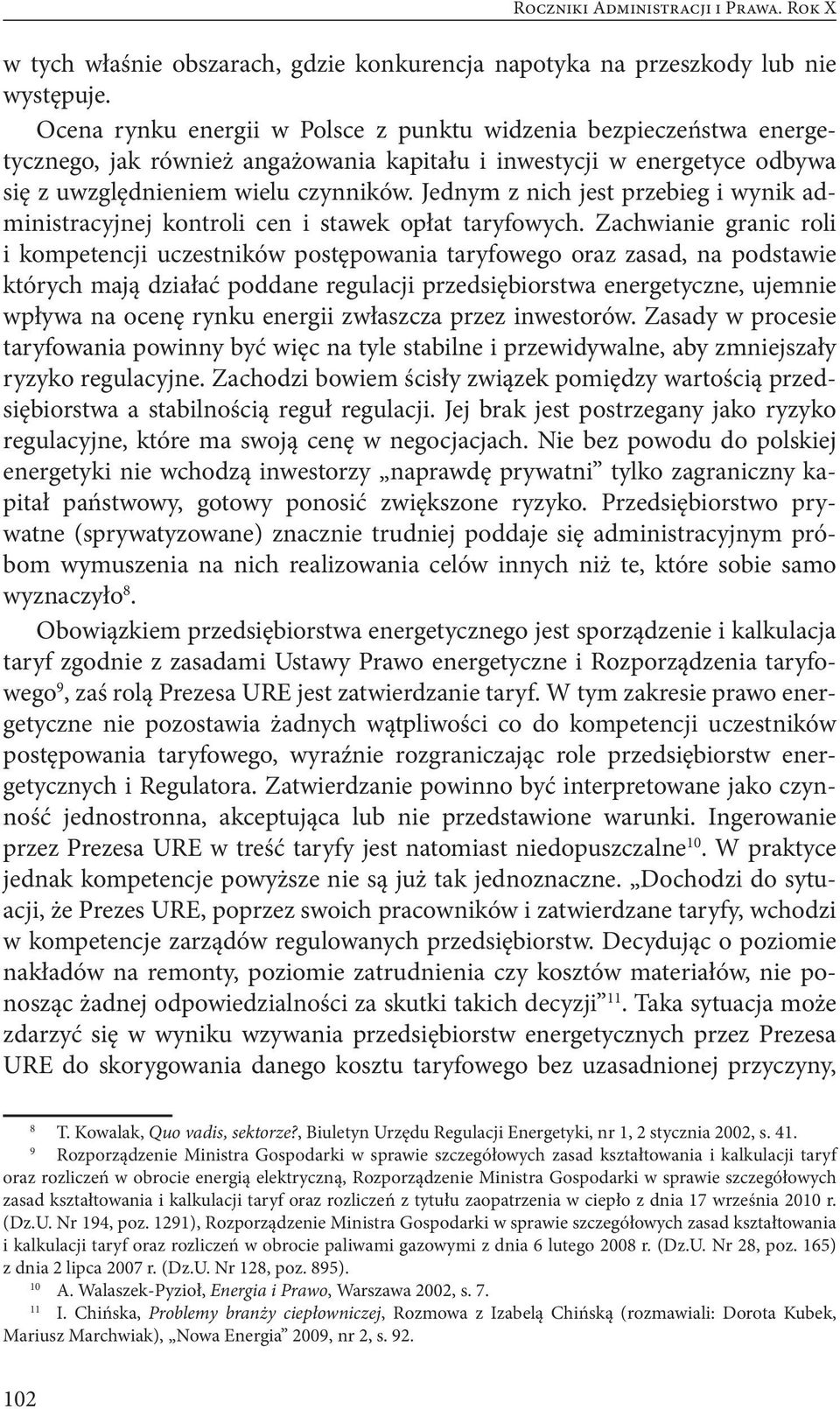 Jednym z nich jest przebieg i wynik administracyjnej kontroli cen i stawek opłat taryfowych.