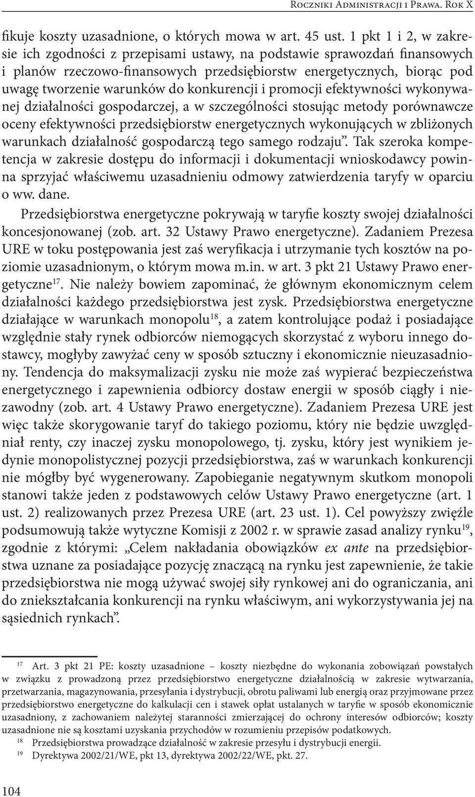 konkurencji i promocji efektywności wykonywanej działalności gospodarczej, a w szczególności stosując metody porównawcze oceny efektywności przedsiębiorstw energetycznych wykonujących w zbliżonych