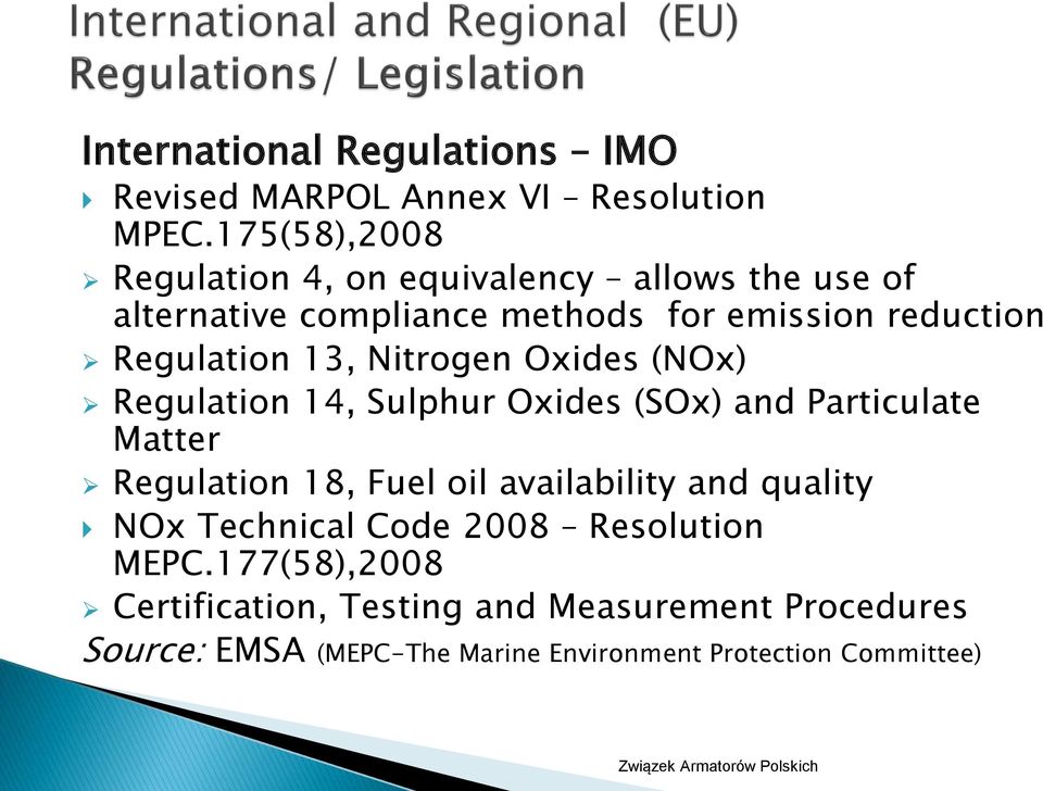 Regulation 13, Nitrogen Oxides (NOx) Regulation 14, Sulphur Oxides (SOx) and Particulate Matter Regulation 18, Fuel oil