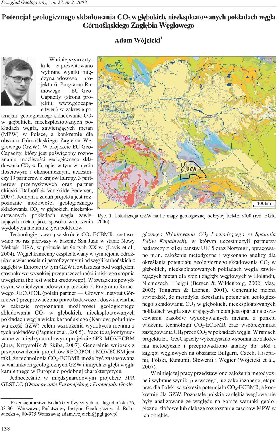 eu) w zakresie potencja³u geologicznego sk³adowania CO 2 w g³êbokich, nieeksploatowanych pok³adach wêgla, zawieraj¹cych metan (MPW) w Polsce, a konkretnie dla obszaru Górnoœl¹skiego Zag³êbia