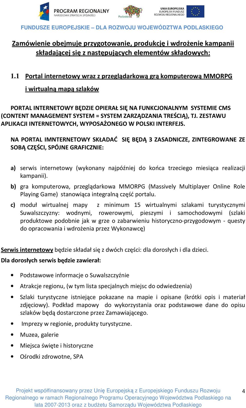 ZARZĄDZANIA TREŚCIĄ), TJ. ZESTAWU APLIKACJI INTERNETOWYCH, WYPOSAŻONEGO W POLSKI INTERFEJS.