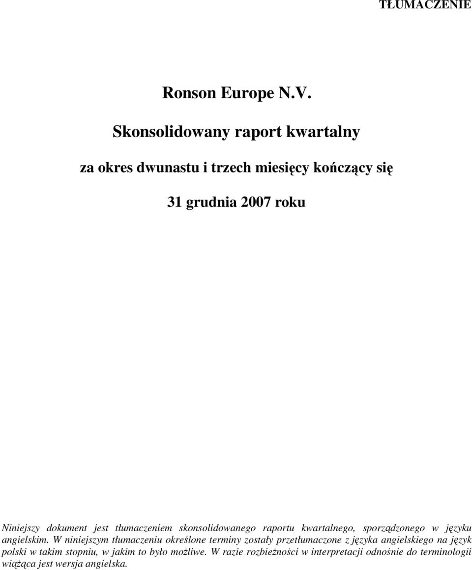 W niniejszym tłumaczeniu określone terminy zostały przetłumaczone z języka angielskiego na język polski w takim