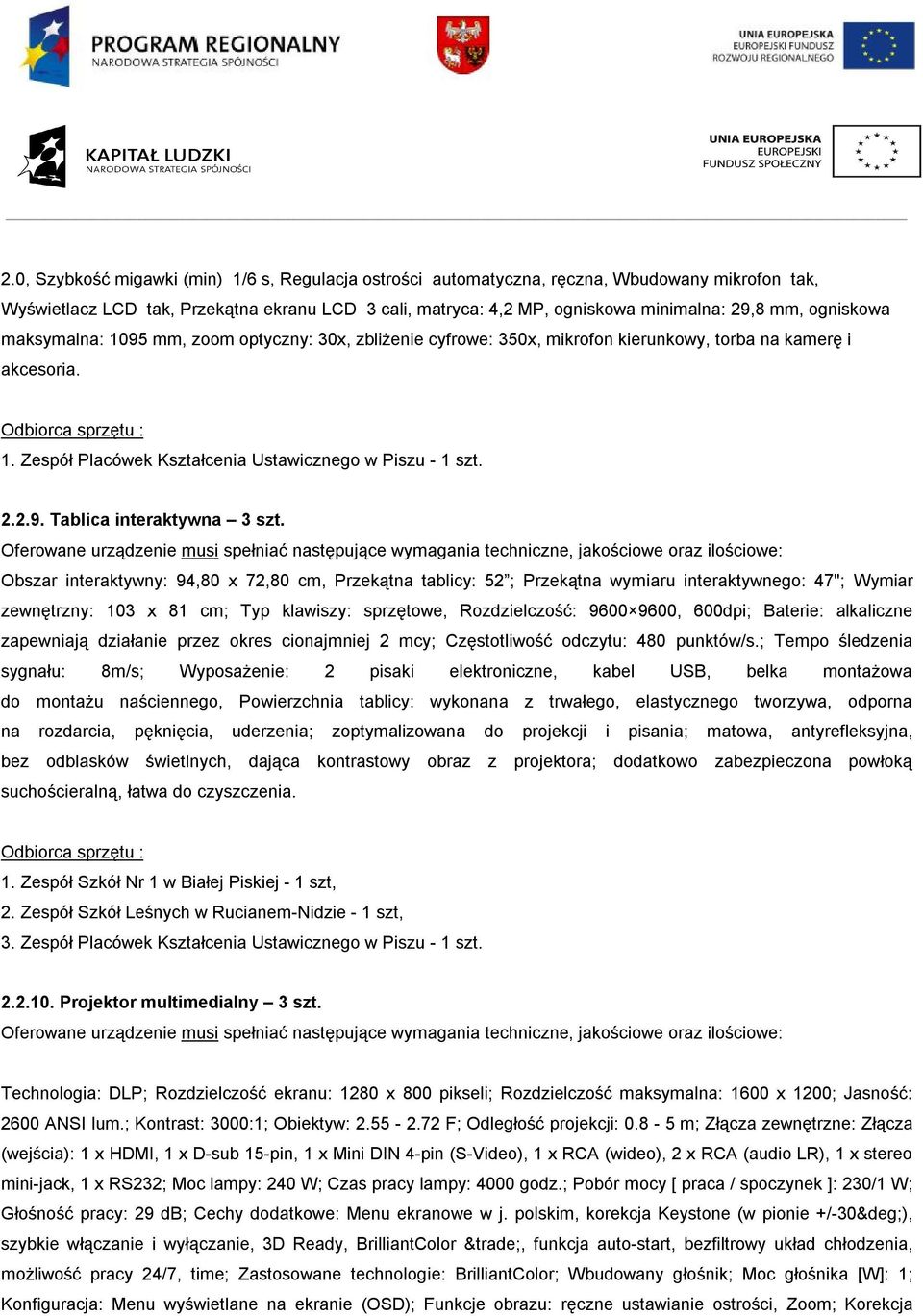 Zespół Placówek Kształcenia Ustawicznego w Piszu - 1 szt. 2.2.9. Tablica interaktywna 3 szt.