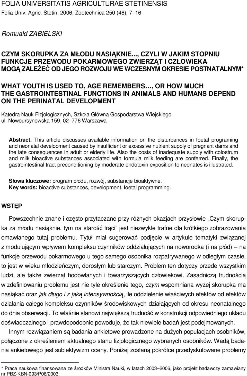 GASTROINTESTINAL FUNCTIONS IN ANIMALS AND HUMANS DEPEND ON THE PERINATAL DEVELOPMENT Katedra Nauk Fizjologicznych, Szkoła Główna Gospodarstwa Wiejskiego ul.