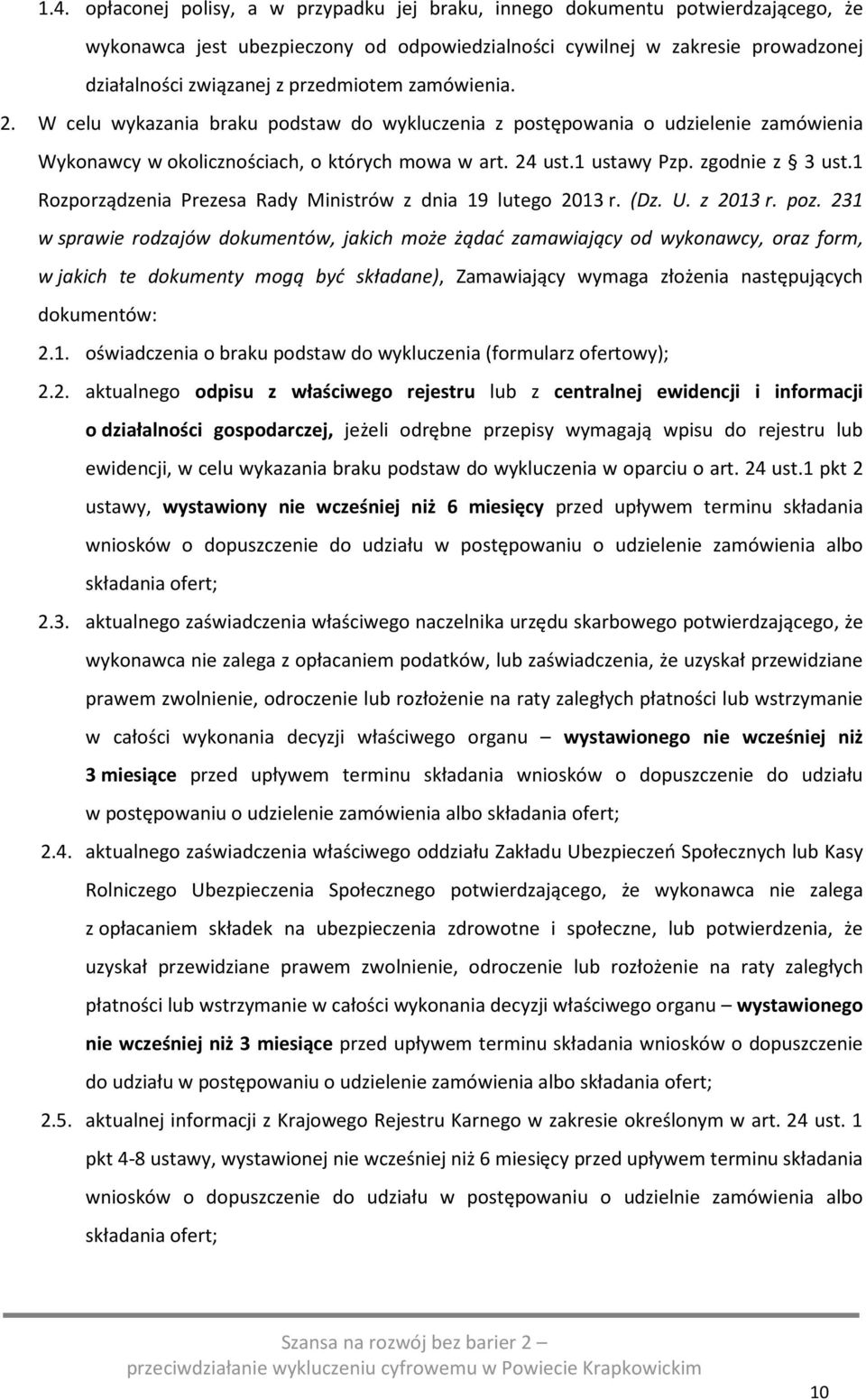 1 Rozporządzenia Prezesa Rady Ministrów z dnia 19 lutego 2013 r. (Dz. U. z 2013 r. poz.