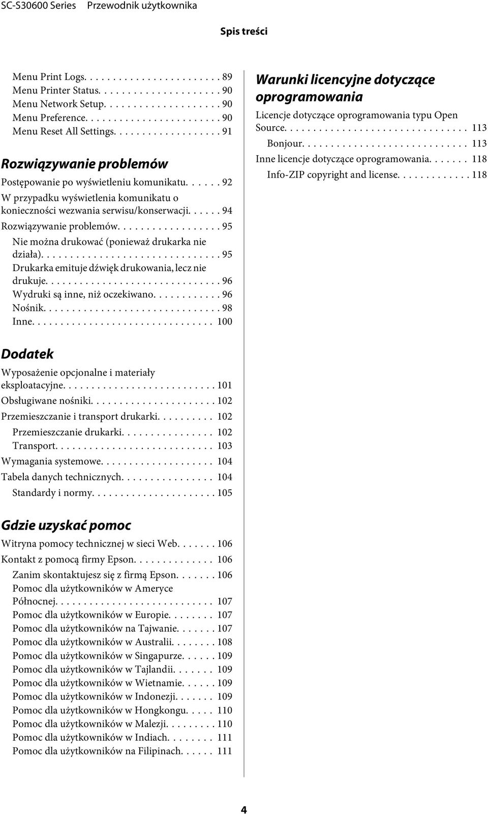 .. 95 Drukarka emituje dźwięk drukowania, lecz nie drukuje... 96 Wydruki są inne, niż oczekiwano... 96 Nośnik... 98 Inne.